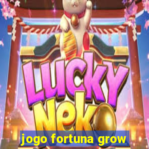 jogo fortuna grow